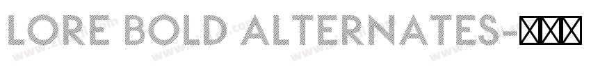 LORE Bold Alternates字体转换